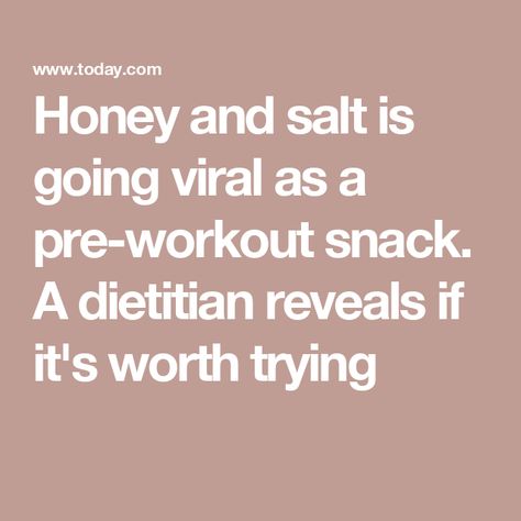 Honey and salt is going viral as a pre-workout snack. A dietitian reveals if it's worth trying Salt And Honey Preworkout, Honey Pre Workout, Honey And Salt Pre Workout, Pre Workout Snack, Natural Pre Workout, Sports Dietitian, Preworkout Snack, Workout Snacks, Boost Energy Levels