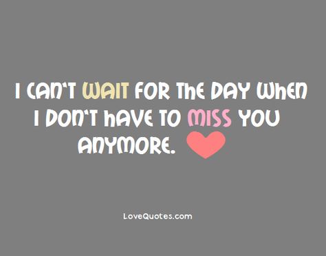 I can't wait for the day when I don't have to miss you anymore.  - Love Quotes - https://www.lovequotes.com/i-cant-wait-2/ Cant Wait To Touch You Quotes, Can't Wait To Be With You, I Can't Wait To Be With You, I Cant Wait To See You Quotes For Him, Waiting For You To Come Home, Excited To See You Quotes Cant Wait, Can't Wait To See You Baby, I Can’t Wait To See You Quotes Love, I Can’t Wait To Marry You Quotes Feelings