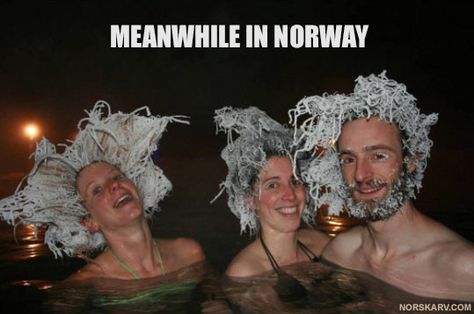 Meanwhile in Norway. Frozen hair in the hot tub. norwegian snow winter bikini fun funny humor Canadian Stereotypes, Frozen Hairstyles, Icy Hair, Frozen Hair, Hot Pools, Canada Photos, Jack Nicholson, Funny Tumblr Posts, Funny Pics