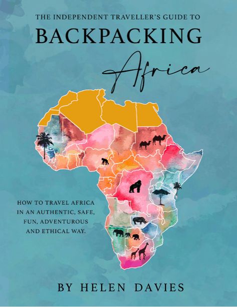 The Independent Traveller's Guide to Backpacking Africa - Helen in Wonderlust Africa Travel Itinerary, Backpacking Africa, Traveling Africa, Gap Year Plan, Africa Packing List, Africa Bucket List, Year Planning, Africa Tour, Travel Africa