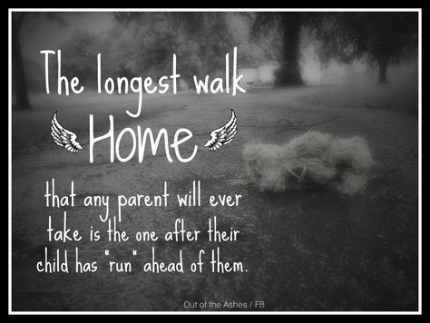 The Longest Walk Home...is when a child has "run" ahead of you. # Stillbirth, Grief, Baby Loss Child Images, John Bradley, Loss Of Son, Missing My Son, Son Quotes, Child Loss, Infant Loss, After Life, Losing A Child