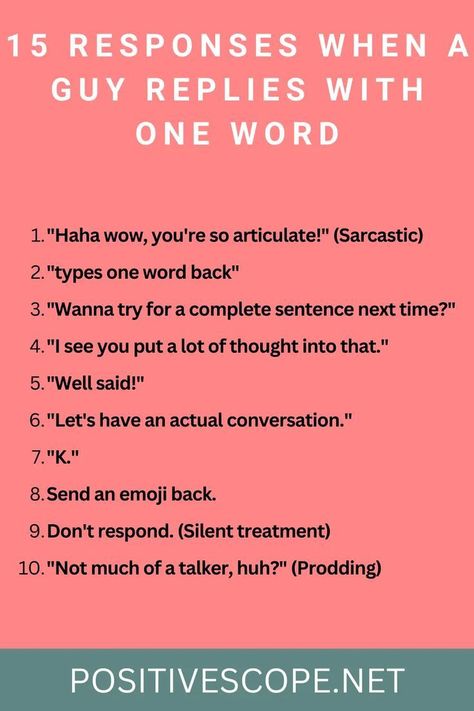 15 responses when a guy replies with one word Keeping A Conversation Going Text, How To Keep A Text Conversation Going, Keep A Conversation Going Text, How To Respond To Flirty Texts, One Sided Conversation Quotes, Responses To I Love You, How To Keep A Conversation Going On Text, Not Replying To Texts, How To Keep The Conversation Going