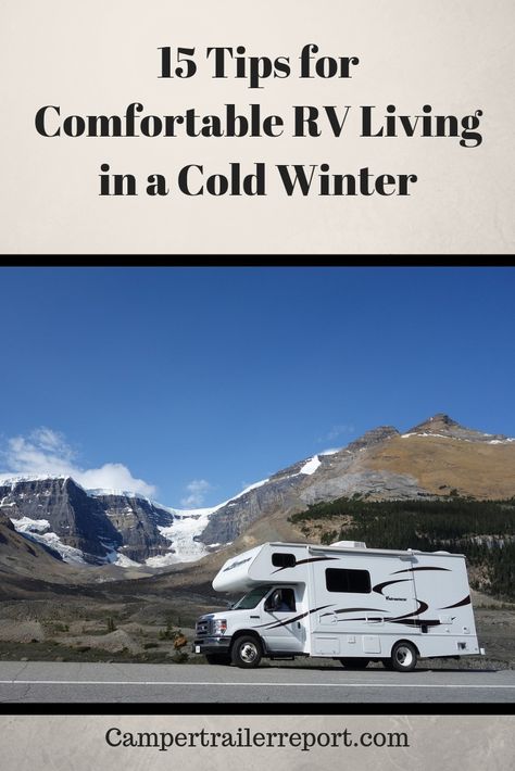 15 Tips for Comfortable RV Living in a Cold Winter Rv Remodeling, Camper Repair, Van Rv, Camping For Beginners, Rv Repair, Rv Tips, Vintage Campers Trailers, Rv Living Full Time, Camper Makeover