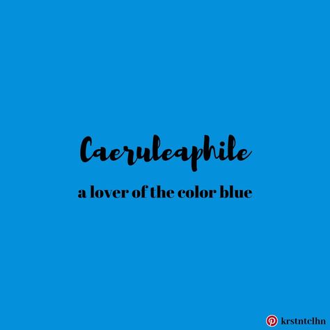 Caeruleaphile Aesthetic, Blue Colour Captions For Instagram, Meanings Of Colors, Insta Note, Love Is Blue, Become A Writer, Funny Alcohol, Pictures For Wallpaper, Short Instagram Captions