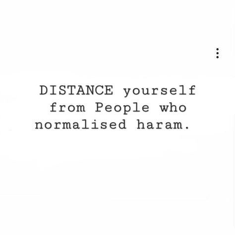 Distance from Haram. Haram Quotes Islam, Haram Quotes, Reality Check, Islamic Quotes, Education, Collage, Quotes, Pins, Quick Saves