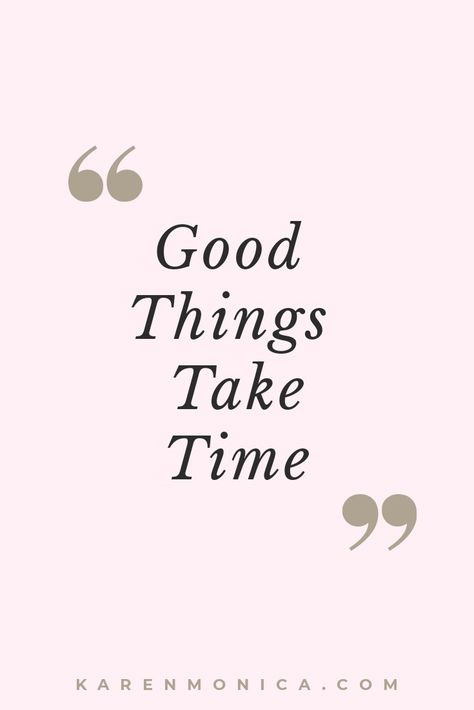 Quotes about good things take time and learn how to stop wasting time. #quotestoinspire All Good Things Take Time Quotes, Good Things Take Time Wallpaper, How To Increase Productivity, Quotes About Time, Fast Quotes, Great Things Take Time, Keyshia Cole, Stop Wasting Time, View Quotes