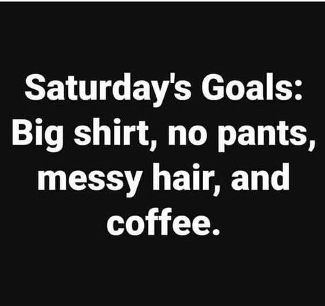 Saturday Memes Hilarious, Funny Saturday Quotes Humor, Saturday Funny Humor, Saturday Quotes Funny Hilarious, Saturday Humor Hilarious, Saturday Funny Quotes, Saturday Funny, Funny Saturday, Saturday Quotes Funny