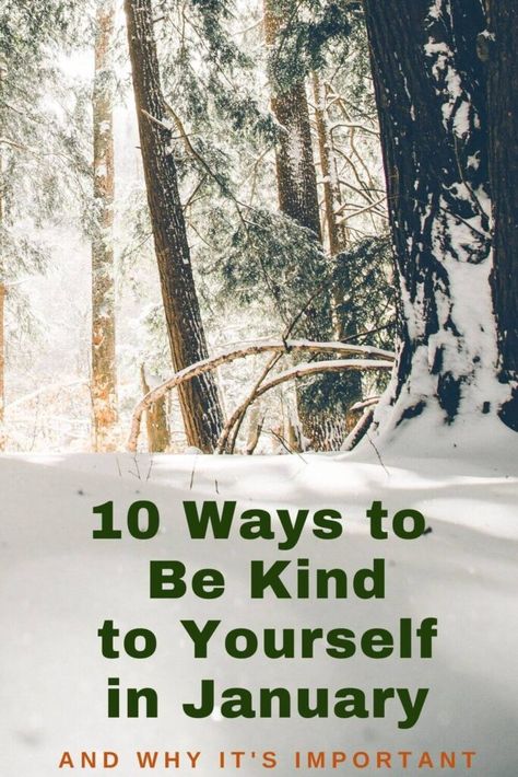 Being Kind To Yourself in January and February - Almost The Weekend Self Care January, January Traditions, January Fun, Ways To Celebrate January, January Refresh, Cozy January, January Reset 2024, January Inspiration, What To Do In January