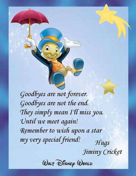 ... Sayings Goodbye, Best Friends, Disney Goodbye Quotes, Sayings Goodbye Goodbyes Are Not Forever, Goodbye Quotes, Jiminy Cricket, Quotes Disney, Friend Quotes, Disney Quotes, Best Friend Quotes, Disney Fun, Special Friend