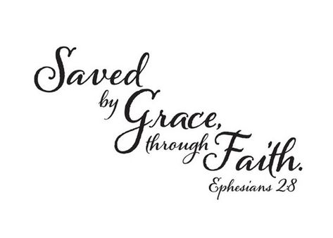 Saved By Grace Through Faith, Tattoo Christian, Scripture Tattoos, By Grace Through Faith, Grace Through Faith, Ephesians 2 8, Tattoo Quotes About Strength, Bible Verse Tattoos, Image Positive