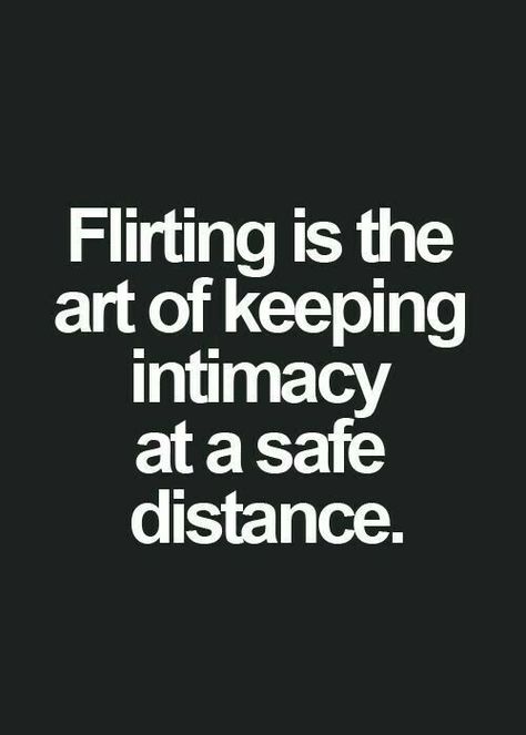 I never really thought about it like that. Quotes Together, Happy Wheels, Flirt Text Messages, Cheating Quotes, Flirting Messages, Flirting Body Language, Under Your Spell, Flirting Quotes For Her, Flirting Quotes Funny