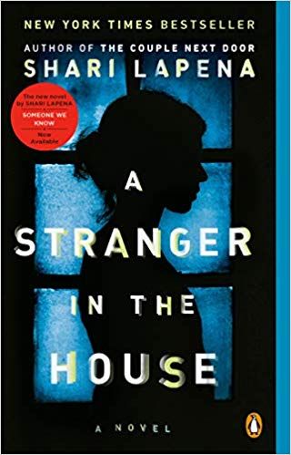 September 2019 Book Review A Stranger In The House Book, Shari Lapena Books, Shari Lapena, Good Thriller Books, The Couple Next Door, Secrets And Lies, John Kerry, Suspense Novel, Suspense Thriller