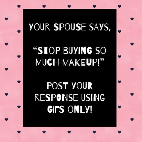 Your spouse says stop buying makeup game Makeup Games For Facebook, Makeup Interactive Post, Seint Makeup Party Games, Makeup Engagement Posts, Farmasi Party, Facebook Games Interactive, Farmasi Mascara, Interactive Posts Facebook, Mary Kay Online Party