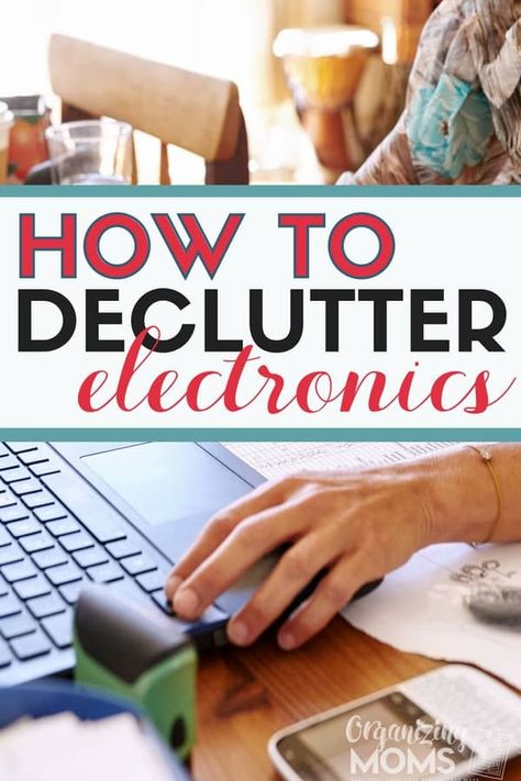 Decluttering Electronics - Organizing Moms Clutter Help, Clean Clutter, Clutter Control, Decluttering Ideas, Decluttering Tips, How To Declutter, Declutter Your Life, Clutter Free Home, Clutter Organization