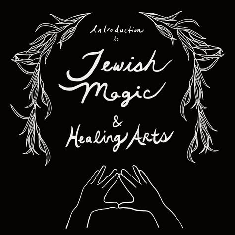 Introduction to Jewish Magic & Healing Arts — Rebekah Erev Studio Jewish Tattoo, Jewish Mysticism, Spiritual Background, Magic Healing, Mirror Magic, Cycling Events, Jewish Books, Jewish Culture, Ritual Tools