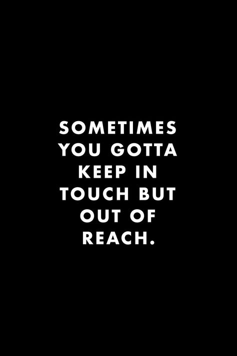 Win Anyway Quotes, Tattoos For Strong People, Sarcastic Wisdom Quotes, We Locked In Quotes, Out Of Reach Quotes, Out Of Touch With Reality Quotes, Keeping In Touch Quotes, Deep Mind Quotes, M&m Quotes