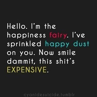 Hello, I am the Happiness Fairy... Cheer Up Quotes, Up Quotes, Cheer Up, A Quote, Bones Funny, Happy Quotes, Great Quotes, Make You Smile, Inspire Me