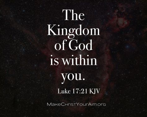 Luke 17:21, The Kingdom Of God Is Within You, Christ Consciousness, Luke 17, Luke 11, Kingdom Of God, Grow In Grace, Bible Quotes Wallpaper, Gods Word