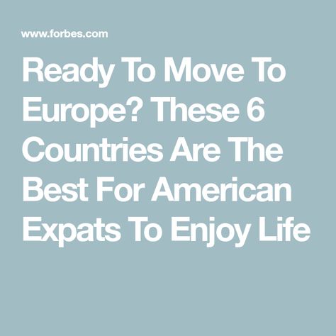 Ready To Move To Europe? These 6 Countries Are The Best For American Expats To Enjoy Life Move To Europe, Finance Jobs, Living In Europe, Healthy Work, Famous Americans, International School, Cool Countries, Healthcare System, Social Life