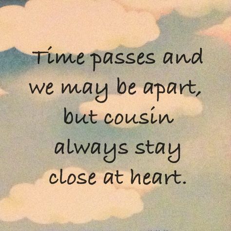 cousin-quotes-and-sayings-quotes-about-loving-my-cousin Cousin Love Quotes, Best Cousin Quotes, Best Cousin, Cousin Quotes, Bear Quote, Cousin Love, Love Anniversary Quotes, Happy Thanksgiving Quotes, Sister Quotes