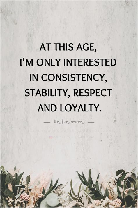 At This Age, I'm Only Interested In Consistency - Self Growth Quotes Stability Quotes Life, Stability Quotes, Playing The Victim Quotes, Consistency Quotes, Victim Quotes, Loyalty Quotes, Self Growth Quotes, Life Is Hard Quotes, Aging Quotes