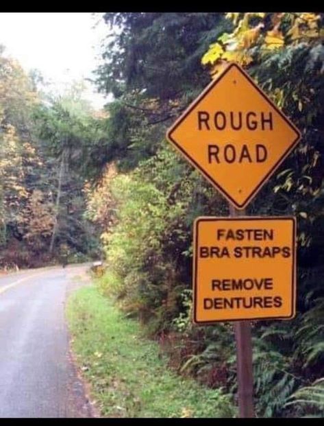 Funny Road Signs, Dentures, Bra Straps, Humor