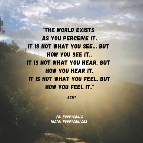 How You See The World Quotes, See The World Quotes, The World Quotes, Inspirational Poems, Think Positive, World Quotes, Happy Soul, See Yourself, Positive Quote