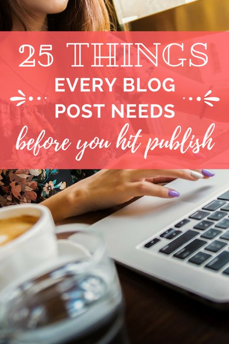 25 Things Every Blog Post MUST Have Before I’ll Hit Publish Blog Post Checklist, Blog Writing Tips, Blog Checklist, Blogging Inspiration, Increase Blog Traffic, Travel Blogging, Blog Tools, Blog Planner, Blog Social Media