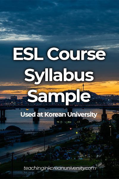 Esl Syllabus, Teaching English To Adults, Korean University, Teaching Esl Students, Freshman English, Class Syllabus, Teaching Philosophy, Course Syllabus, Teaching English Grammar