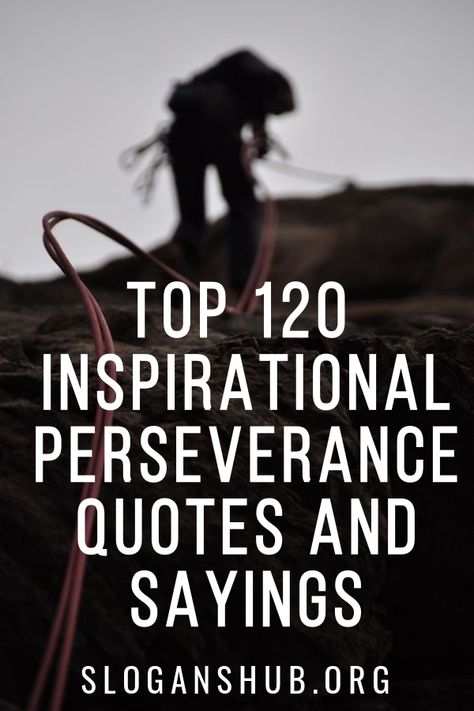 In this post, you will find Top 120 Inspirational Perseverance Quotes And Sayings. #Quotes #Sayings #Perseverance #PerseveranceQuotes Quote On Perseverance, Perseverance Tattoos, Perserverence Quotes, Persevere Tattoo, Persevere Quotes, Perseverance Tattoo, Quotes About Perseverance, Great Sentences, Perseverance Quotes