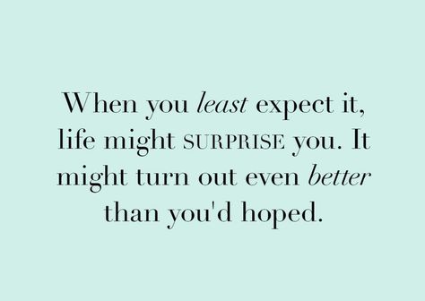 Quotes Unexpected, Unexpected Quotes, Unexpected Love Quotes, Surprise Quotes, New Love Quotes, Amazing Inspirational Quotes, Inspiring Thoughts, Charm Bangles, Feminist Quotes