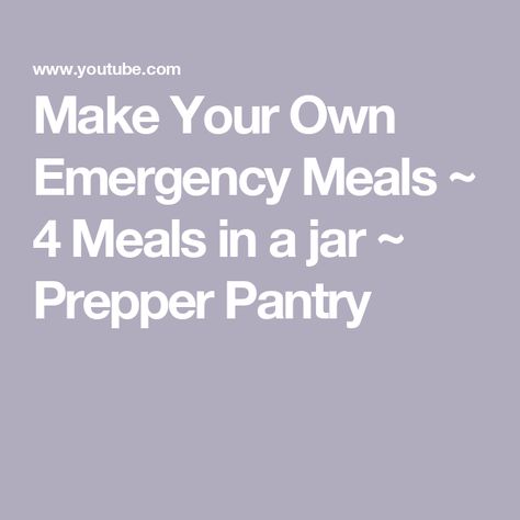 Make Your Own Emergency Meals ~ 4 Meals in a jar ~ Prepper Pantry Emergency Meals, Prepper Pantry, Campbells Recipes, Preppers Pantry, Meals In A Jar, In A Jar, Emergency Preparedness, Saved Items, Affiliate Links