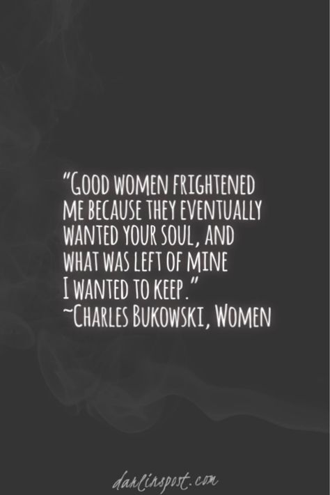 Bukowski Women, Bukowski Quotes, Everything Burns, Charles Bukowski Quotes, Famous Phrases, I Will Remember You, Facts Funny, About Quotes, Love Facts