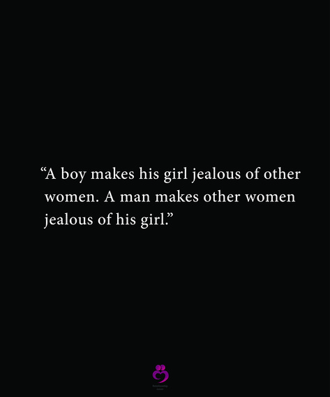 “A boy makes his girl jealous of other   women. A man makes other women   jealous of his girl.” #relationshipquotes #womenquotes Boyfriend Following Other Women, Women Jealous Of Other Women, Jealous Boyfriend Aesthetic, Jealous Girls Quotes, Jealous Boyfriend Quotes, Jealous Of Other Women, Fr Quotes, Jealous Girl, Jealous Quotes