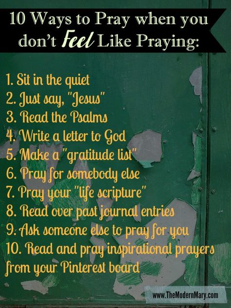 10 ways to pray when you don't feel like praying. www.themodernmary.com When You Pray, Ways To Pray, Letters To God, How To Pray, Prayer Life, Can't Sleep, Prayer Times, Prayer Board, Prayer Scriptures