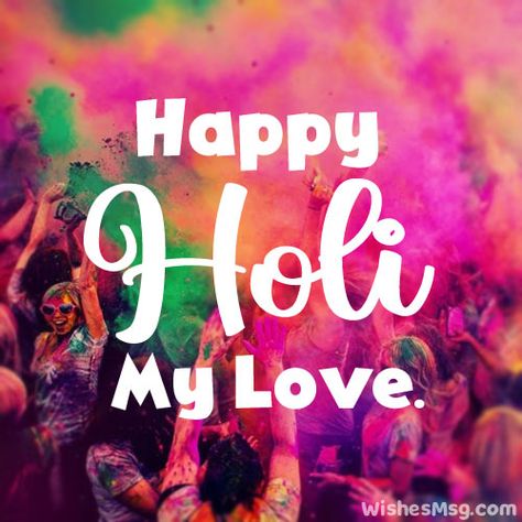 Romantic Holi Wishes For Love in 2023 - WishesMsg Holi Wishes For Love, Holi Card, Happy Holi Message, Holi Messages, Holi Wishes Images, Happy Holi Wishes, Wishes For Husband, Holi Wishes, Card Images