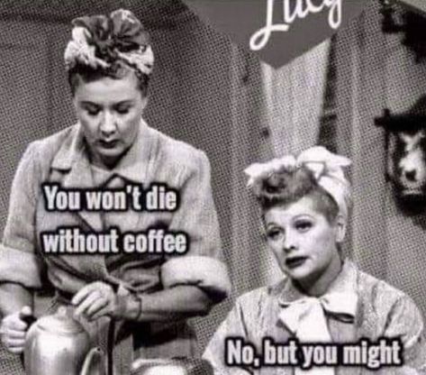 I Love Lucy Quotes, I Love Lucy Memes Funny, Lucy And Ethel Quotes Friendship, I Love Lucy Funny, I Love Lucy Party, Lucy Quotes, I Love Lucy Show, Coffee Meme, Desi Arnaz