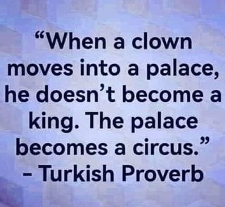 When A Clown Moves Into A Palace, Workplace Quotes, Wise Sayings, A Clown, Truth Hurts, Lesson Quotes, Life Lesson Quotes, Quotable Quotes, Sarcastic Quotes