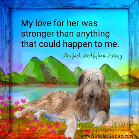 Jack Mcafghan, Strong Love, Pet Loss, Love Her, Real Life, Dogs, Books