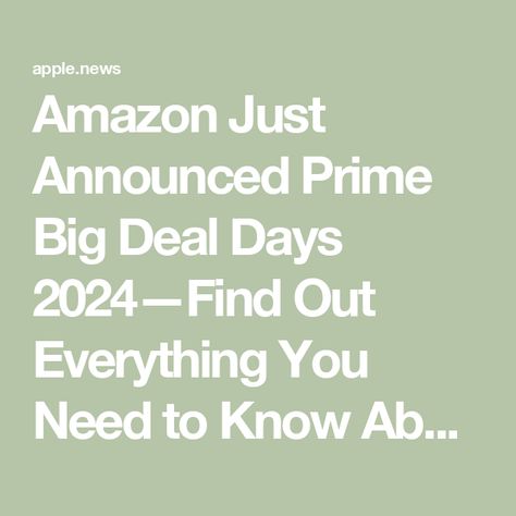 Amazon Just Announced Prime Big Deal Days 2024—Find Out Everything You Need to Know About October Prime Day Here — Parade Amazon Prime Day, Prime Day, Amazon Deals, Big Deal, Amazon Prime, Need To Know, To Start