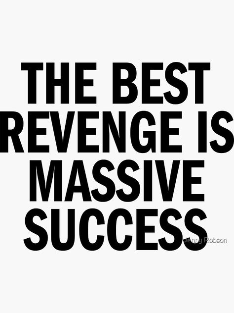 The Best Revenge Is Massive Success, Athlete Quotes, Best Revenge, Self Thought, The Best Revenge, Quotes Deep Meaningful, Mind Over Matter, 2024 Vision, Party Party