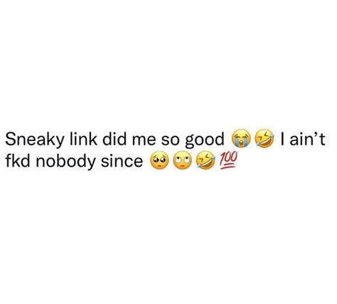 Quotes About Sneaky Links, Sneaky Link Up Twitter Quotes, Tweets About Sneaky Links, Selfie Quotes Sassy, Sneaky Link Quotes, Only Freaks Would Know Quotes, Cheater Quotes, Good Man Quotes