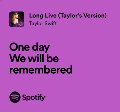 Long Live Taylor Swift Aesthetic, Taylor Swift Lyrics Long Live, Long Live Aesthetic, Long Live Taylor Swift Lyrics, Lilac Stickers, Long Live Lyrics, Jenna Core, Taylor Swift Lyrics Aesthetic, Growing Up Quotes