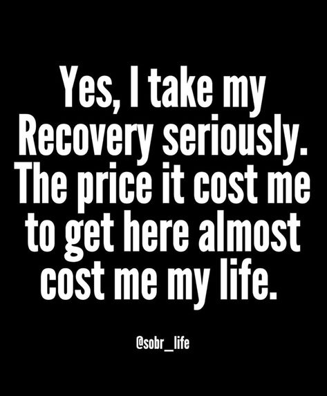 Yes, I take my recovery seriously. The price it cost me to get here almost cost me my life. 💪💔 #RecoveryJourney #Survivor #Strength #Healing #NeverGiveUp Funny Recovery Quotes, Recovery Quotes Strength, Alcohol Recovery Quotes, Recovering Addict Quotes, Validation Quotes, Aa Quotes, Recovering Addict, Recovery Inspiration, Celebrate Recovery