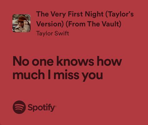 Taylor Swift Lyrics The Very First Night, Taylor Swift The Very First Night, The Very First Night Taylor Swift Lyrics, The Very First Night Taylor Swift, Taylor Swift Breakup Lyrics, Relatable Taylor Swift Lyrics, Taylor Swift Breakup, Taylor Tattoo Ideas, But Your Not Mine