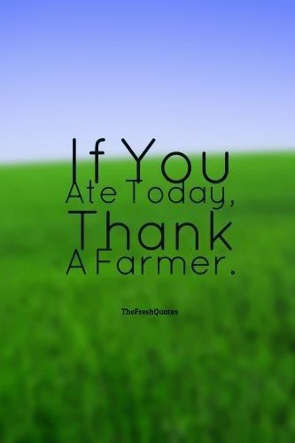 Farm Quotes Agriculture, Farmers Quotes, Farmer Quote, Farming Quotes, Agriculture Quotes, Farm Life Quotes, Thank A Farmer, Farmer Quotes, Agriculture Photography