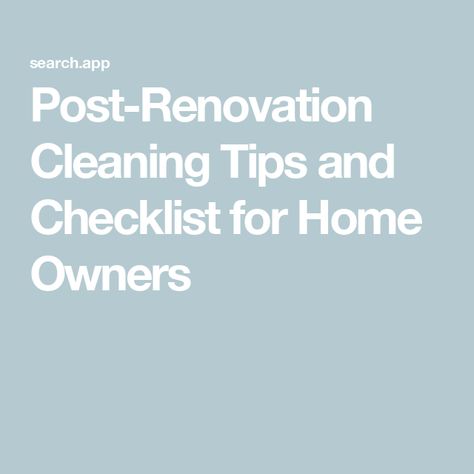 Post-Renovation Cleaning Tips and Checklist for Home Owners New Construction Cleaning Checklist, Construction Cleaning Tips, Post Construction Cleaning Checklist, Construction Cleaning Checklist, Steam Vacuum, Steam Vacuum Cleaner, Bathroom Construction, Cleaning Tips And Tricks, Construction Cleaning