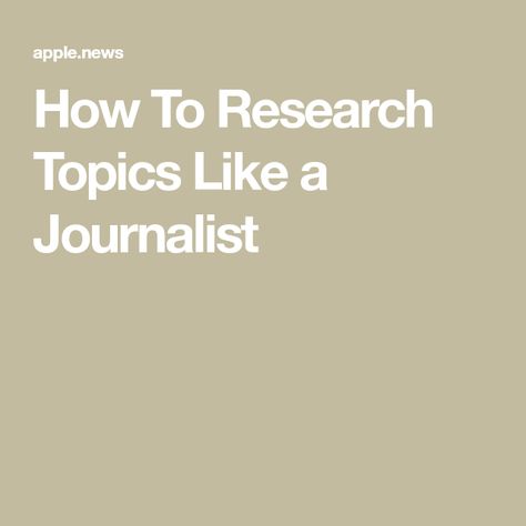 How To Research Topics Like a Journalist Random Research Topics, How To Research A Topic, How To Be A Journalist, How To Research, Stuff To Research, How To Become A Journalist, Random Topics To Research, Journalism Aesthetic Student, Research Paper Aesthetic