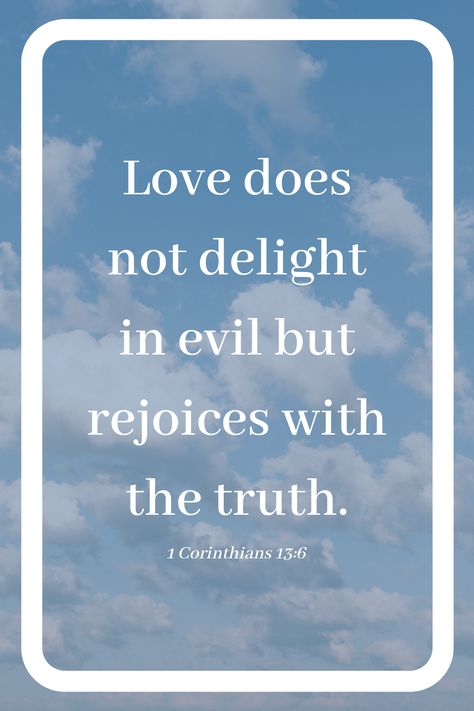 Love does not delight in evil but rejoices with the truth. - 1 Corinthians 13:6 #VerseoftheDay Bible Kjv, 1 Corinthians 13, Human Mind, Verse Of The Day, Holy Bible, Scales, The Truth, Wise Words, Verses