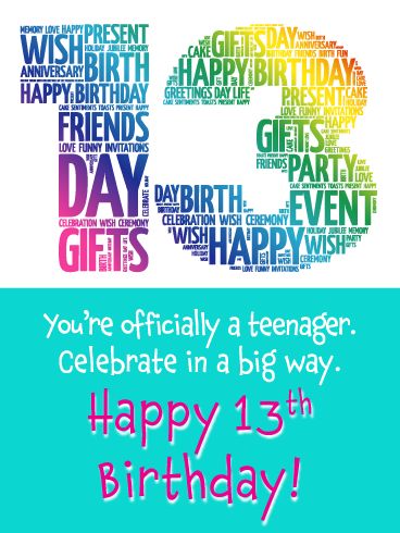 They're officially a teenager! Commemorate this special milestone with an extra special card to say “Happy 13th Birthday!” Filled with a big, colorful number “13” made up of different celebratory words, it's a chance to let them know how joyful you are to see them hit this exciting age and enter a new stage in life. It's also a chance to remind them to celebrate in a big way! Happy 13 Birthday To My Niece, Happy 13th Birthday Boy, Happy 13th Birthday Girl, Happy Birthday 13, 13th Birthday Wishes, 13th Birthday Boys, Birthday Wishes Girl, Funny Invitations, Birthday Verses For Cards